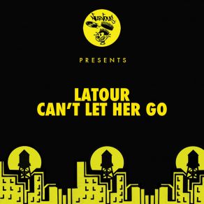 Download track Can't Let Her Go (Mark Maxwell Remix) Latour
