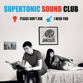 Download track Please Don't Ask Supertonic Sound Club