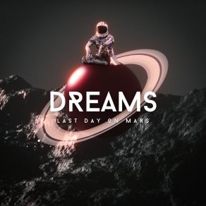 Download track Dreams Last Day On Mars