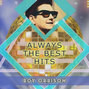 Download track You're Gonna Cry Roy Orbison