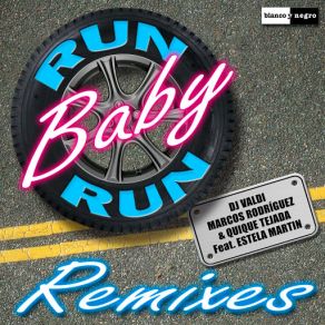 Download track Run Baby Run (Estela Martin) [Flipping Mix] Marcos Rodriguez, Quique Tejada, DJ Valdi'