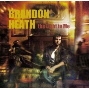 Download track The Light In Me Brandon Heath