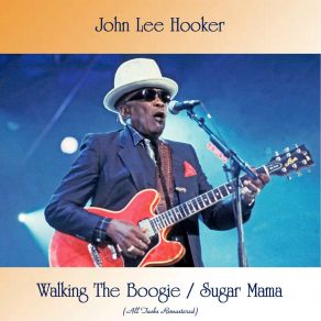 Download track Walkin' The Boogie (Remastered) John Lee Hooker