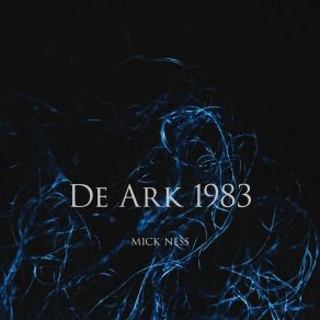 Download track De Ark Negen Mick Ness