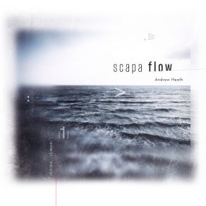 Download track Scapa Flow, Pt. 2 Andrew Heath