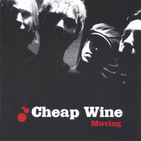 Download track The Wheels Are On Fire Cheap Wine