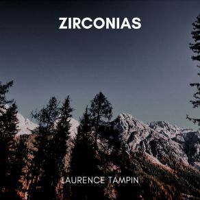 Download track Zirconias Laurence Tampin