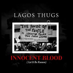 Download track INNOCENT BLOOD (Let It Be Known) (Radio Edit) Lagos Thugs