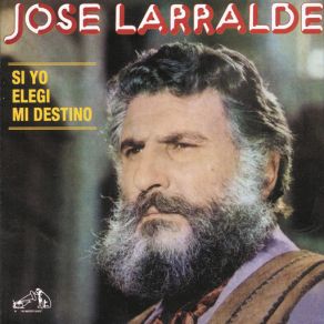 Download track Si Yo Elegi Mi Destino Jose Larralde