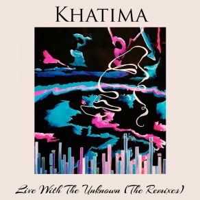 Download track Live With The Unknown (Miss KitKat Remix) KhatimaDistantCity