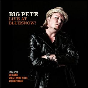 Download track Only Time Will Tell (Live) Big Pete, Monster Mike Welch, Kid Ramos, Anthony Geraci