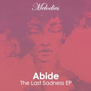 Download track The Last Sadness (Original Mix) Abide