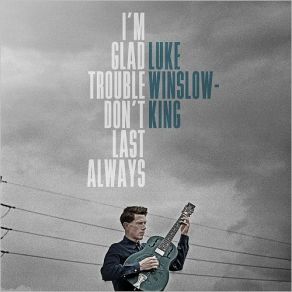 Download track Change Your Mind Luke Winslow - King