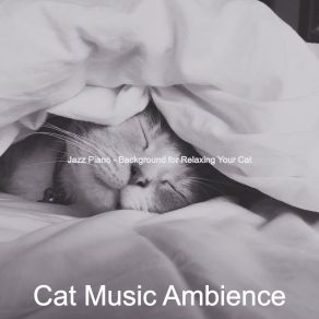 Download track Mellow Solo Piano Jazz - Vibe For Kittens Cat Music Ambience