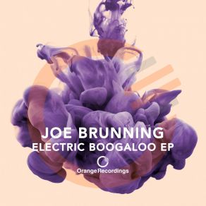 Download track Electric Boogaloo (Original Mix) Joe Brunning