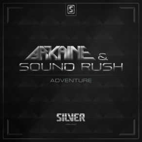 Download track Adventure (Original Mix) Arkaine, Sound Rush