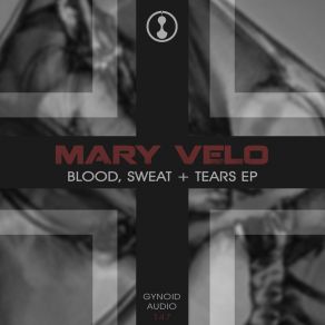 Download track Blood, Sweat + Tears Mary Velo