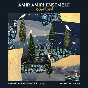 Download track Yadegar Doust (Memory Of Friends) Amir Amiri, Amir Amiri Ensemble