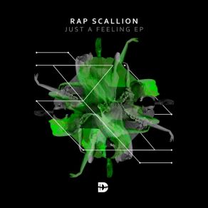 Download track Just A Feeling Rap-Scallion