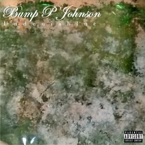 Download track Still Real (So High) Bump P Johnson