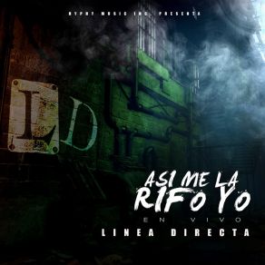 Download track Asi Me La Rifo Yo (En Vivo) Linea Directa