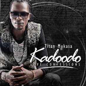 Download track Nakutaka Titan Mukasa