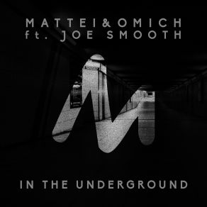 Download track In'the Underground (Original Mix) Mattei'and Omich