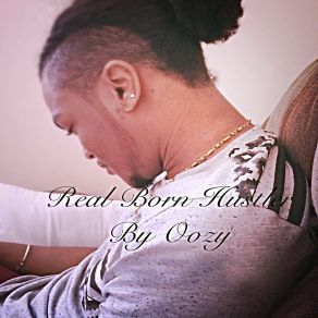 Download track Real Born Hustler Oozy