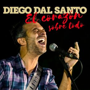 Download track El Corazón Sobre Todo Diego Dal Santo