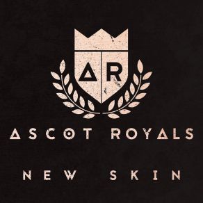 Download track New Skin The Ascot Royals