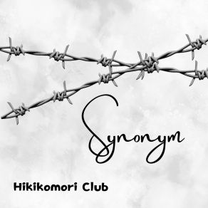 Download track Synonym Hikikomori Club