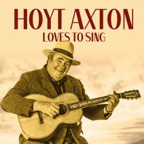 Download track I Love To Sing Hoyt Axton