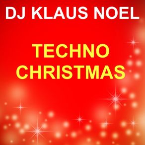 Download track We Wish You A Merry Christmas (Trance Mix) DJ Klaus Noel