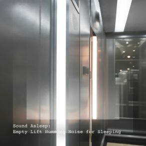 Download track Empty Lift Humming Noise For Sleeping, Pt. 7 Elijah Wagner