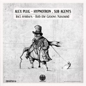 Download track Hypnotron (Bob The Groove Remix) Alex Plug