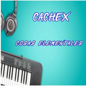 Download track Estas En Mi Mente Cachex