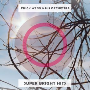 Download track It's Over Because We're Through Chick Webb And His Orchestra