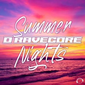 Download track Summer Nights D Ravecore