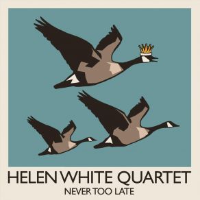 Download track The Wilderness Of Life Helen White Quartet