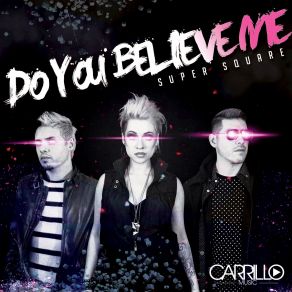 Download track Do You Believe Me (Radio Mix) Super Square