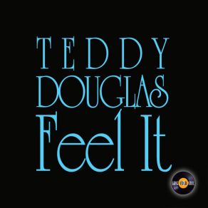 Download track Feel It (Instrumental) Teddy Douglas