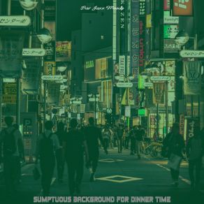 Download track Tremendous Ambience For Dinner Time Bar Jazz Moods