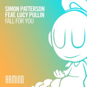 Download track Fall For You Simon Patterson, Lucy Pullin