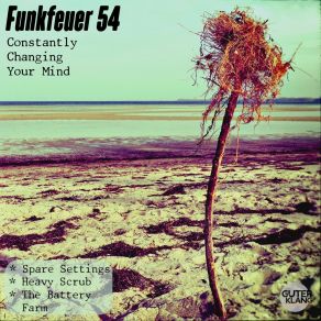 Download track Constantly Changing Your Mind Funkfeuer 54