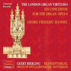 Download track 05. Organ Concerto No. 6 In B-Flat Major, Op. 4, HWV 294 I. Andante Allegro Geert Bierling