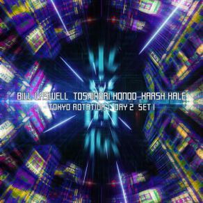 Download track Tokyo Rotation 1 - Day 2 Set 1 Part 2 Karsh Kale, Bill Laswell, Toshinori Kondo