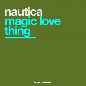 Download track Magic Love Thing (Original Mix) Nautica