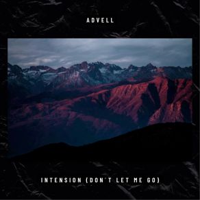 Download track Intension (Don't Let Me Go) Advell