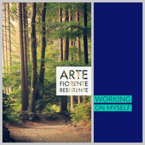 Download track Working On Myself (Straight Version) Arte Fiorente Resistente