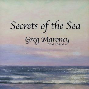 Download track Secrets Of The Sea Greg Maroney